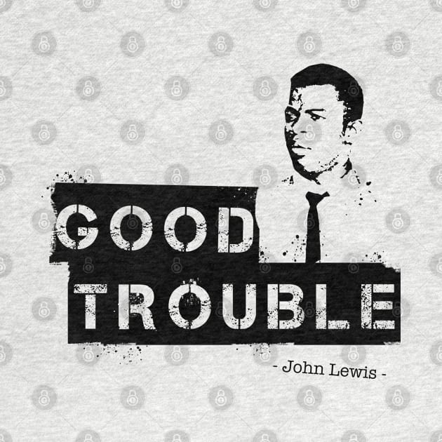 Good Trouble Stencil Art by peyi_piye